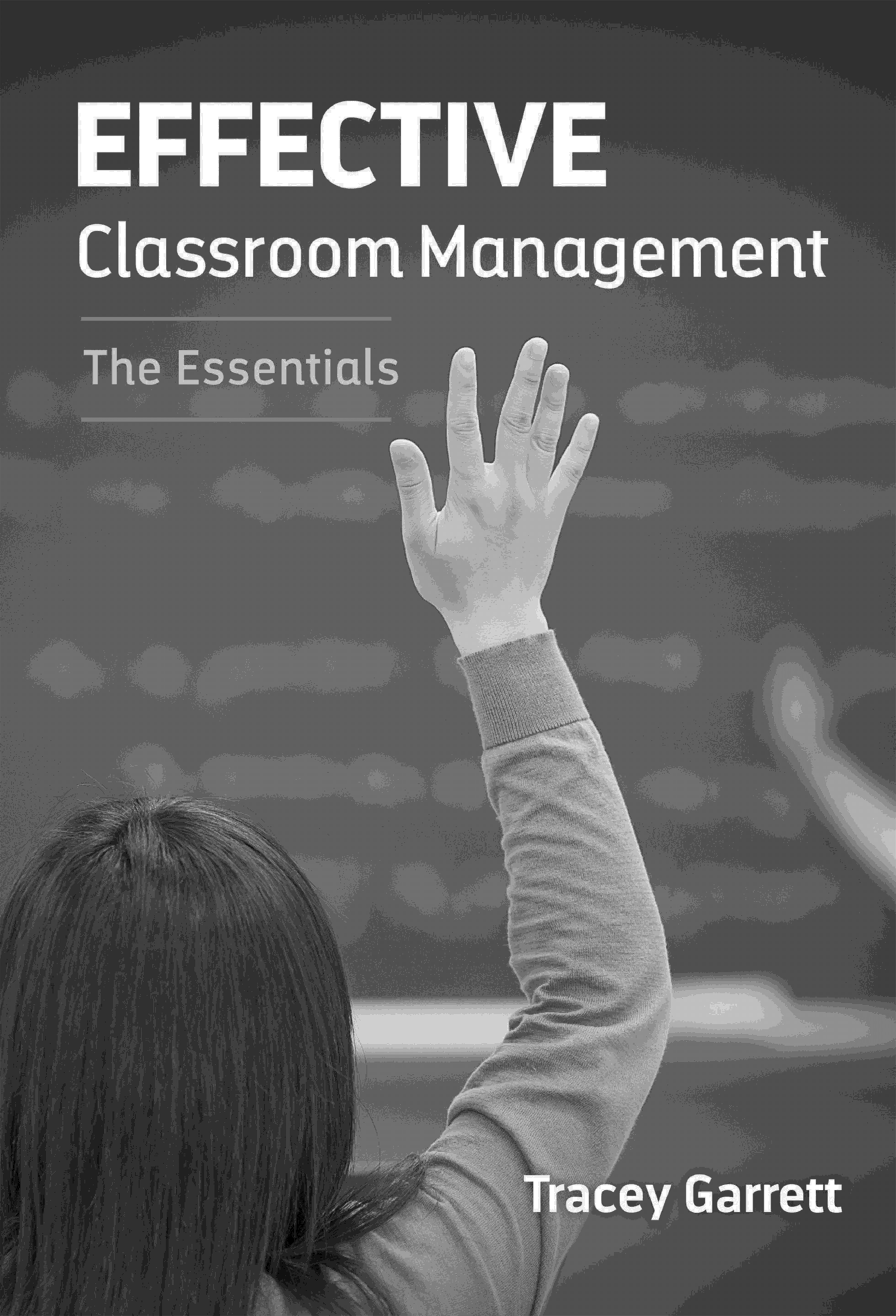 effective classroom management the essentials tracey garrett pdf