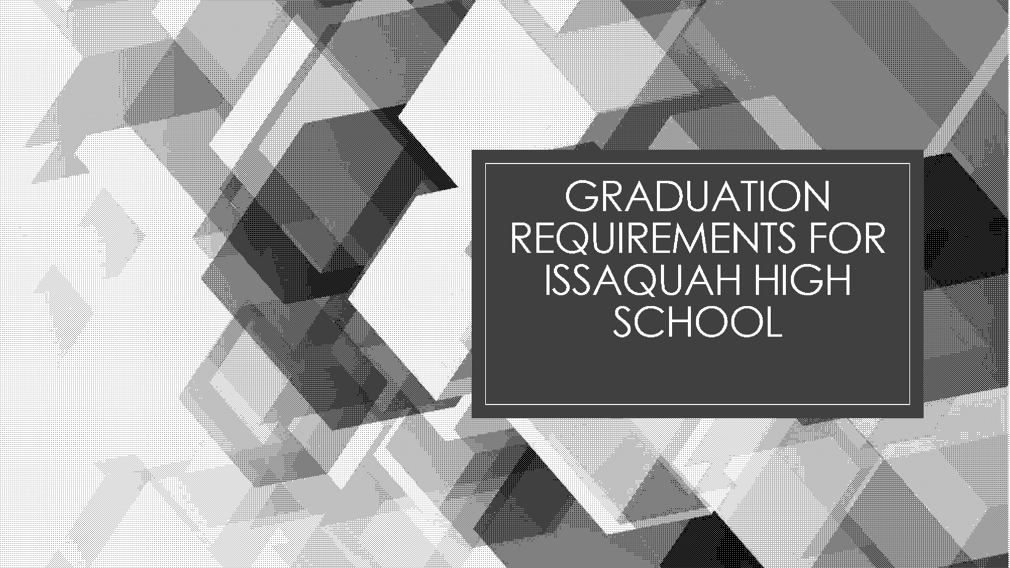 issaquah high school graduation requirements